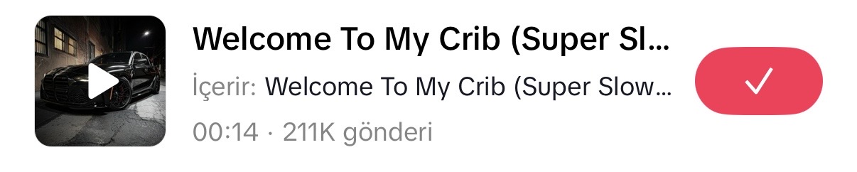 TikTok müzik seçimi: Welcome To My Crib (Super Slowed), 00:14